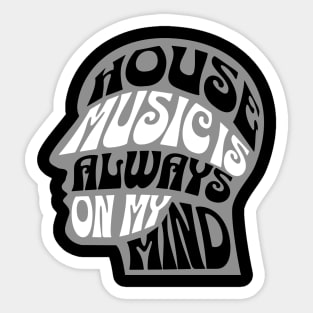 HOUSE MUSIC  - Is Always On My Mind (grey) Sticker